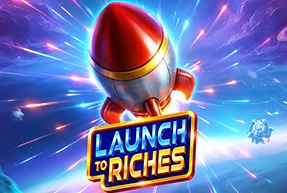 Launch to Riches